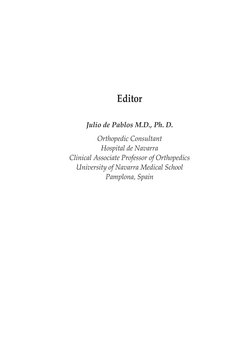 Editor
Julio de Pablos M.D., Ph. D.
Orthopedic Consultant
Hospital de Navarra
Clinical Associate Professor of Orthopedics
Uni