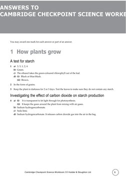 1
Cambridge Checkpoint Science Workbook 2 © Hodder & Stoughton Ltd 
2012
1 HOW PLANTS 
ANSWERS TO
CAMBRIDGE CHECKPOINT SCIENC