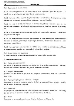 Copia impressa 
pelo Sistema 
CENWIN 
10 
NBR 8s46/1oB4 
4.5 
hgamassa 
de assentamento 
4.5.1 
Deve 
ser 
plistica 
e ter 
c