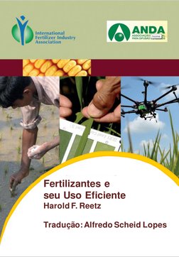 1 
 
 
Fertilizantes e 
seu Uso Eficiente
Harold F. Reetz
Tradução: Alfredo Scheid Lopes
