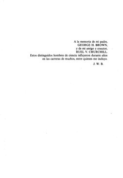A la memoria de mi padre,
GEORGE H. BROWN,
y de mi amigo y coautor,
RUEL V. CHURCHILL.
Estos distinguidos hombres de ciemia i