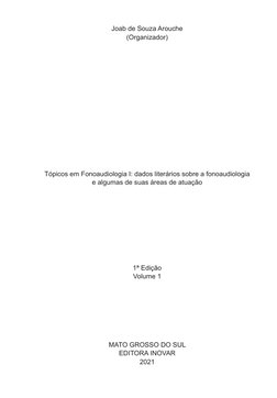 Joab de Souza Arouche
(Organizador)
Tópicos em Fonoaudiologia I: dados literários sobre a fonoaudiologia 
e algumas de suas á