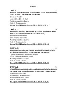 SUMÁRIO
CAPÍTULO 1	
13
A IMPORTÂNCIA DO AUDIOLOGISTA NO DIAGNÓSTICO PRECO­
CE DA SURDEZ NA TRIAGEM NEONATAL
Bruna da Silva Di