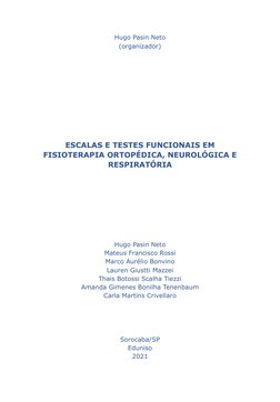 Hugo Pasin Neto
(organizador) 
ESCALAS E TESTES FUNCIONAIS EM                       
FISIOTERAPIA ORTOPÉDICA, NEUROLÓGICA E