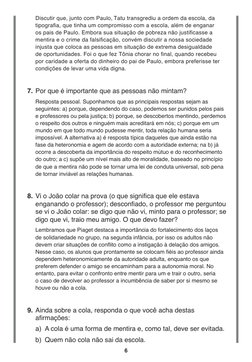 
	
Discutir que, junto com Paulo, Tatu transgrediu a ordem da escola, da 
tipografia, que tinha um compromisso com a escola,