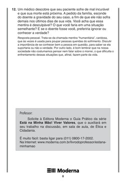 
12.	Um médico descobre que seu paciente sofre de mal incurável 
e que sua morte está próxima. A pedido da família, esconde