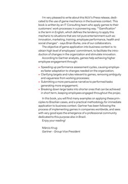 I'm very pleased to write about this MJV’s Press release, dedi-
cated to the use of game mechanics in the business context. T