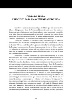 Pedagogia da Carta da Terra 
6 
 
 
CARTA DA TERRA:  
PRINCÍPIOS PARA UMA COMUNIDADE DE VIDA 
 
 
 
Esse livro é uma coletâne