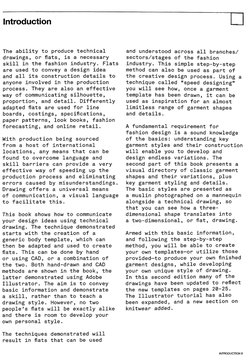 Introduction
The ability to produce technical 
drawings, or flats, is a necessary 
skill in the fashion industry. Flats 
are