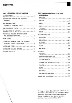 Contents
PART 1: TECHNICAL FASHION DRAWING
INTRODUCTION......................
DRAWING AS PART OF THE FASHION 
PROCESS .......