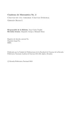 Cuaderno de Matemática No. 2
Cálculo en una variable: Cálculo Integral
Germán Rojas I.
Responsable de la Edición: Juan Carlos