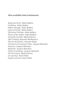Also available from Continuum:
Being and Event, Alain Badiou
Conditions, Alain Badiou
Inﬁ nite Thought, Alain Badiou
Logics o