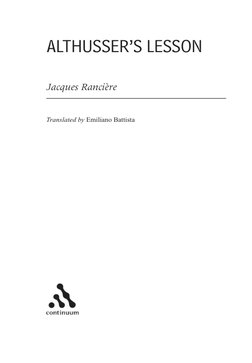 ALTHUSSER’S LESSON
Jacques Rancière
Translated by Emiliano Battista
