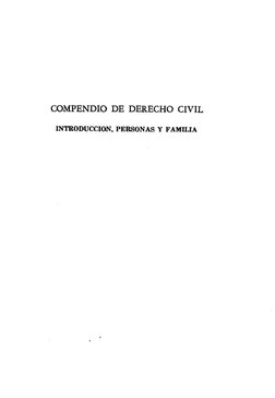 COMPENDIO DE DERECHO CIVIL 
INTRODUCCIOiN, PERSONAS Y FAMLLIA 
