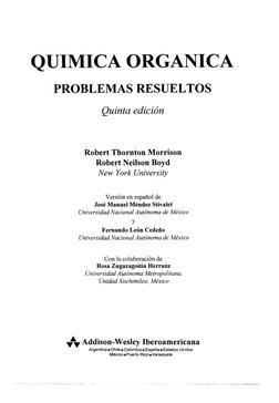 QUIMICA ORGANICA 
PROBLEMAS  RESUELTOS 
Quinta edición 
Robert Thornton Morrison 
Robert Neilson Boyd 
New York University 
V