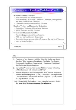 5
Notes :
02/May/2007
5 of 30
• Multiple Random Variables
– Joint distribution and density functions
– Joint Moments (Covaria