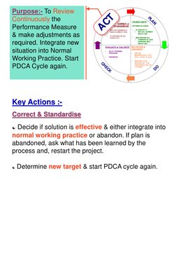 Key Actions :- 
 
Correct & Standardise 
 
 Decide if solution is effective & either integrate into 
normal working practice