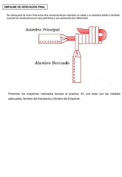 Se utiliza para la unión final entre dos conductores por ejemplo un cable y un alambre sólido o también 
cuando los conductor