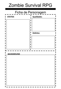Zombie Survival RPG
Ficha de Personagem
EFEITOS
Qualidades
Defeitos
BACKGROUND
