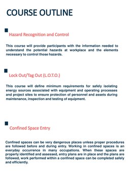 COURSE OUTLINE 
Hazard Recognition and Control
This course will provide participants with the information needed to
understan