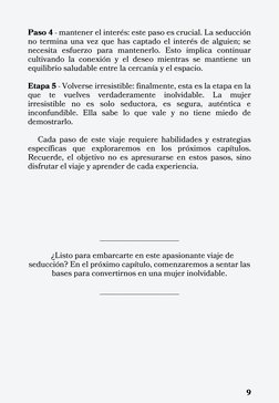 Paso 4 - mantener el interés: este paso es crucial. La seducción
no termina una vez que has captado el interés de alguien; se