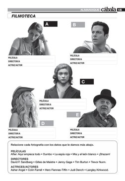 15
ALMANAQUE
FILMOTECA
A
C
B
E
D
PELÍCULA
DIRECTOR/A
ACTRIZ/ACTOR
PELÍCULA
DIRECTOR/A
ACTRIZ/ACTOR
PELÍCULA
DIRECTOR/A
ACTRIZ
