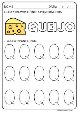 Q Q Q Q Q
1- LEIA A PALAVRA E PINTE A PRIMEIRA LETRA.
NOME ____________________DATA: ___/___/____
ISRAELA KOTONAQUEIJO
2- CUB