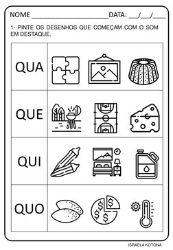 NOME ____________________DATA: ___/___/____
1- PINTE OS DESENHOS QUE COMEÇAM COM O SOM
EM DESTAQUE.
ISRAELA KOTONA
QUA
QUE
QU