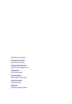 Colaboraron en esta obra:
Al cuidado de la edición
Gonzalo Ferreyra Cortés
Programación de fórmulas
Francisco Javier Rodrígue
