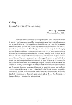 Buenos Aires y el rock
9
Prólogo
La ciudad es también su música
Por la Arq. Silvia Fajre,
Ministra de Cultura GCBA
	 Distinta