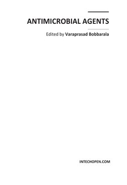 ANTIMICROBIAL AGENTS 
 
Edited by Varaprasad Bobbarala 
 
 
 
