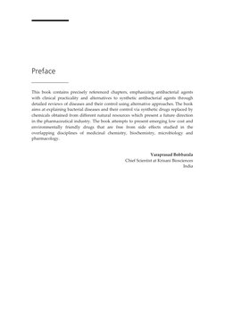Preface 
 
This book contains precisely referenced chapters, emphasizing antibacterial agents 
with clinical prac