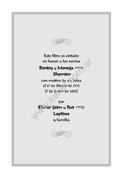 h
Este libro es editado
en honor a los novios
Bentzy y Menuja eigiy
Shemtov
con motivo de su boda
el 17 de Siván de 5772
(7