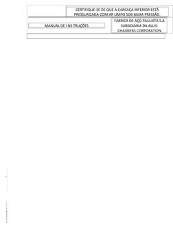 CERTIFIQUE-SE DE QUE A CARCAÇA INFERIOR ESTÃ
PRESSURIZADA COM AR LIMPO SOB BAIXA PRESSÃO.
MANUAL DE I NS TRUÇÕES
FÁBRICA DE A