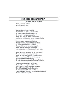 CANÇÕES DE ARTILHARIA
Canção da Artilharia
Letra: Gen. Jorge Pinheiro.
Música: Christian Zann.
Eu sou a poderosa Artilharia
Q