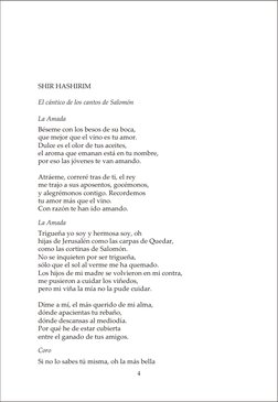 SHIR HASHIRIM
El cántico de los can tos de Sa lo món
La Ama da
Bé se me con los be sos de su boca,
que me jor que el vino es