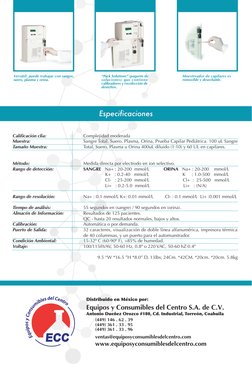 Versátil: puede trabajar con sangre, 
suero, plasma y orina.
“Pack Solutions” (paquete de 
soluciones) que contiene
calibrado
