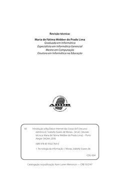 Revisão técnica:
Maria de Fátima Webber do Prado Lima
Graduada em Informática
Especialista em Informática Gerencial
Mestre em