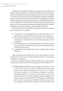 O escopo da IA   é contestado: à medida que as máquinas se tornam cada vez mais 
capazes, tarefas consideradas como exigindo