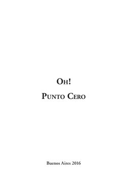 Buenos Aires 2016
Oh!
Punto Cero
