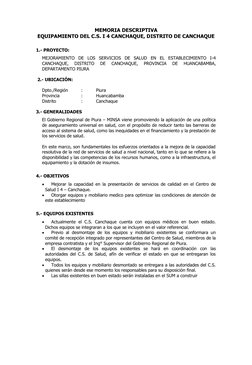MEMORIA DESCRIPTIVA
EQUIPAMIENTO DEL C.S. I 4 CANCHAQUE, DISTRITO DE CANCHAQUE
1.- PROYECTO:
MEJORAMIENTO  DE  LOS  SERVICIOS