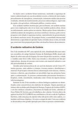 As lições com o acidente foram numerosas, incluindo a segurança do 
reator e administração em caso de acidentes severos, crit