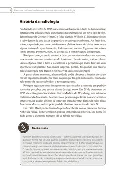 História da radiologia
No dia 8 de novembro de 1895, na tentativa de bloquear o efeito da luminosidade 
externa sobre a fluor