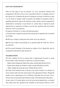 LEVY OF CUSTOM DUTY  
 
There are four stages in any tax structure, viz., levy, assessment, collection and 
postponement. The