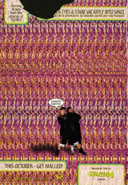 Coming^ 
at you * 
from the 
director of 
'CLERKS' 
PPk EYES & STARE VACANTLY INTO SPACE 
PQK FORTHE ANSWER BELOW - BUT REMEM