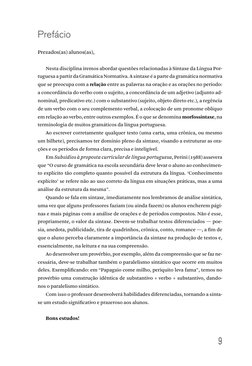 9
Prefácio
Prezados(as) alunos(as),
Nesta disciplina iremos abordar questões relacionadas à Sintaxe da Língua Por­
tuguesa a