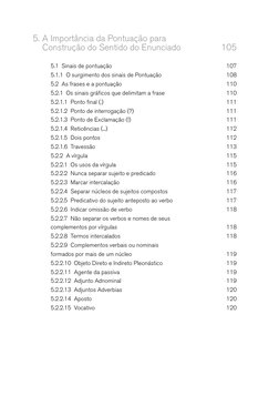 5.	A Importância da Pontuação para 
Construção do Sentido do Enunciado	
105
5.1  Sinais de pontuação	
107
5.1.1  O surgimento