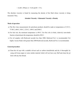 = At-B/t  (Where A = 0.26 and B = 171). 
The absolute viscosity is found by measuring the density of the fluid whose viscosit