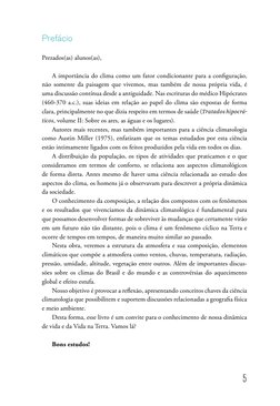 5
Prefácio
Prezados(as) alunos(as),
A importância do clima como um fator condicionante para a configuração, 
não somente da p