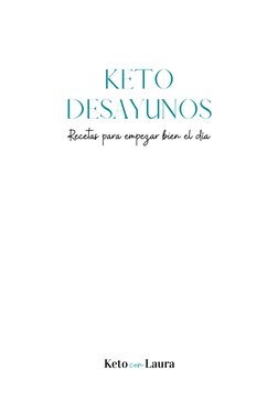 Recetas para empezar bien el día
KETO
DESAYUNOS
Keto
Laura
con
